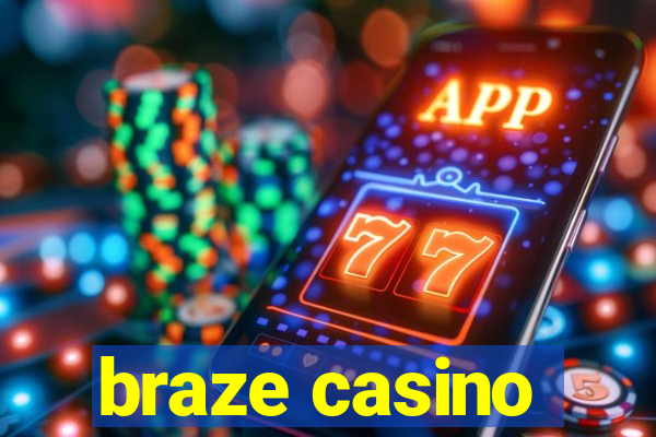 braze casino